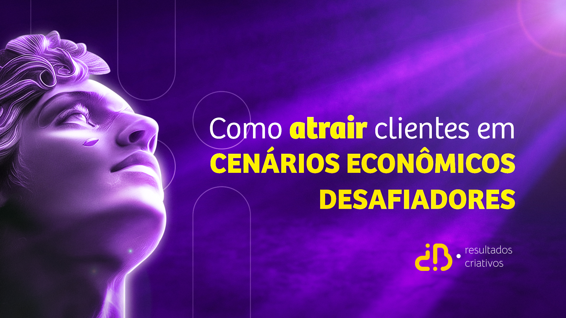 Como atrair clientes, Crise econômica, como ter mais clientes, cenarios desafiadores